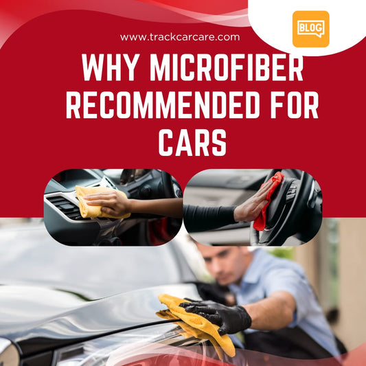 Why microfiber recommended for cars?